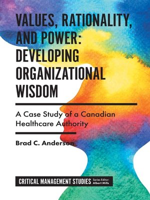 cover image of Values, Rationality, and Power: Developing Organizational Wisdom